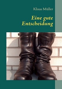 Eine Gute Entscheidung - Klaus Muller