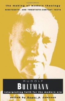 Rudolph Bultmann (Making of Modern Theology) - Rudolf Karl Bultmann