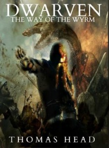 DWARVEN: The Way of the Wyrm - Thomas Head