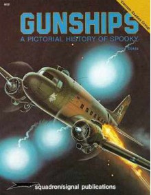 Gunships - A Pictorial History of Spooky - Larry Davis