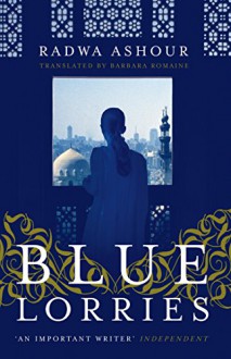 Blue Lorries - Radwa Ashour, Barbara Romaine