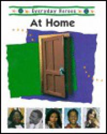 Everyday Heroes at Home (Everyday Heroes) - Jill C. Wheeler