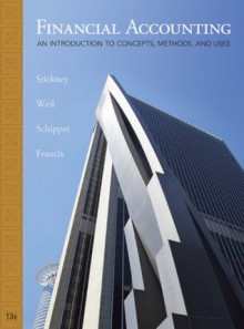 Financial Accounting: An Introduction to Concepts, Methods and Uses, 13th Edition - Clyde P. Stickney, Roman L. Weil