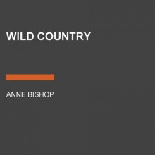 Wild Country - Anne Bishop