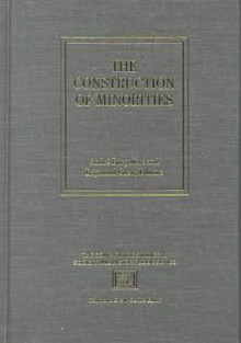 The Construction of Minorities: Cases for Comparison Across Time and Around the World - Andre Burguiere, Raymond Grew