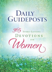 Daily Guideposts 365 Spirit-Lifting Devotions for Women - Guideposts Editors