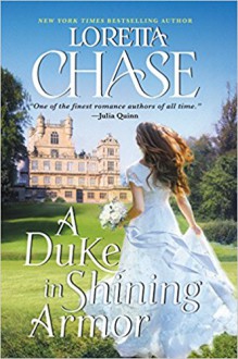 A Duke in Shining Armor: Difficult Dukes - Loretta Chase