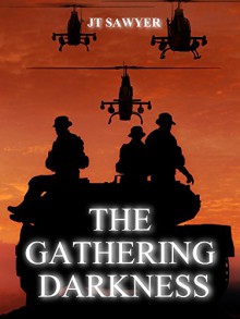 The Gathering Darkness (Carlie Simmons Post-Apocalyptic Thriller Book 4) - JT Sawyer, Emily Nemchick