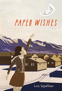 Paper Wishes - Lois Sepahban