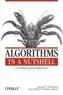 Algorithms in a Nutshell (In a Nutshell (O'Reilly)) - George T. Heineman, Stanley Selkow