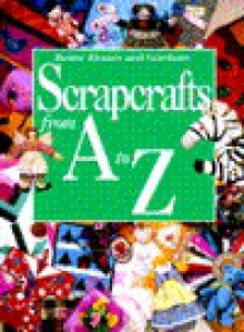 Scrapcrafts From A To Z - Carol Field Dahlstrom