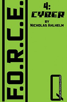 F.O.R.C.E.: 4: Cyber - Nicholas Ahlhelm