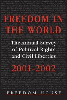 Freedom in the World 2001-2002: The Annual Survey of Political Rights and Civil Liberties - Adrian Karatnycky