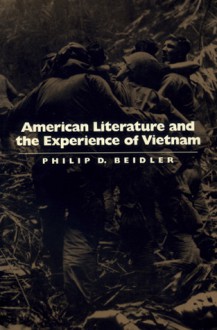 American Literature and the Experience of Vietnam - Philip D. Beidler