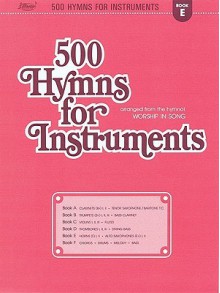 500 Hymns for Instruments: Book E - F Horn, Alto Saxophone - Lillenas Publishing