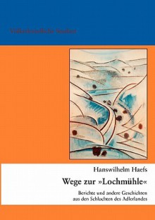 Wege Zur Lochm Hle - Hanswilhelm Haefs