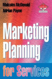 Marketing Planning for Services - Adrian Payne, Malcolm McDonald