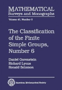 The Classification of the Finite Simple Groups - Daniel Gorenstein, Richard Lyons, Ronald Soloman