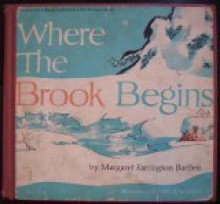 Where the Brook Begins - Aldren A. Watson