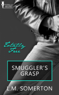 Smuggler's Grasp - L.M. Somerton