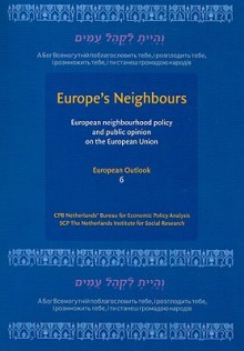 Europe's Neighbors: European Neighbourhood Policy and Public Opinion on the European Union - Paul Dekker