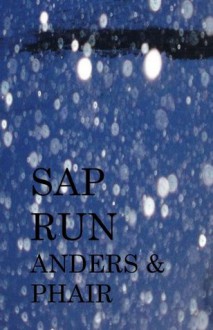 Sap Run - B. Anders, H.T. Phair