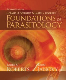 Foundations of Parasitology, 8th Edition - Larry Roberts, John Janovy Jr.