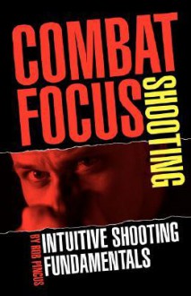 Combat Focus Shooting - Rob Pincus