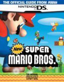 Official Nintendo New Super Mario Bros. Player's Guide - Nintendo Power, Casey Loe