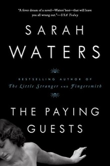 The Paying Guests - Sarah Waters