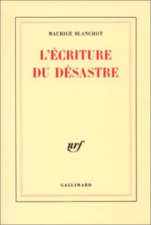 L'écriture du desastre - Maurice Blanchot