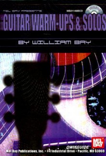 Guitar Warm-Ups & Solos [With CD] - William Bay