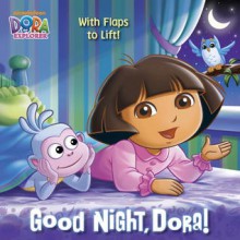 Good Night, Dora! (Dora the Explorer) - Christine Ricci, Susan Hall