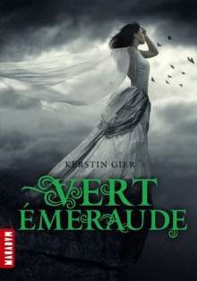 Vert émeraude (La Trilogie des Gemmes, #3) - Kerstin Gier, Nelly Lemaire