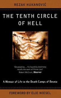 The Tenth Circle Of Hell - Rezak Hukanović