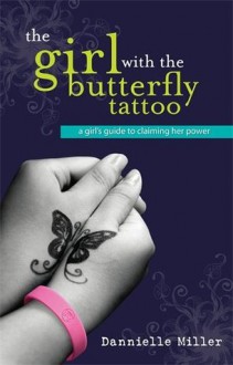 The Girl With The Butterfly Tattoo - Dannielle Miller