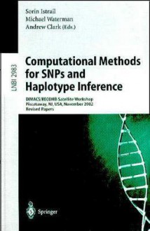 Computational Methods for Snps and Haplotype Inference: Dimacs/Recomb Satellite Workshop, Piscataway, NJ, USA, November 21-22, 2002, Revised Papers - Sorin Istrail