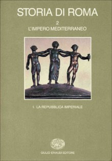 Storia di Roma. II: L'impero mediterraneo. 1. La repubblica imperiale - Guido Clemente, Filippo Coarelli, Emilio Gabba