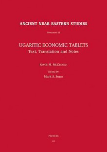 Ugaritic Economic Tablets: Text, Translation and Notes - Kevin M. McGeough, Mark S. Smith