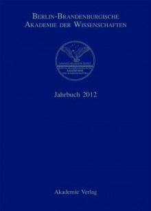 Jahrbuch 2012 - Berlin-Brandenburgische Akademie Der Wissenschaften