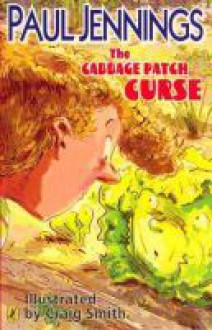 The Cabbage Patch Curse - Paul Jennings, Craig Smith