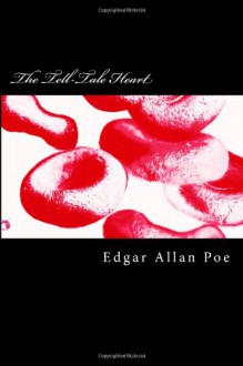 The Tell-Tale Heart - Edgar Allan Poe