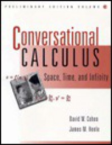 Conversational Calculus: Space, Time, and Infinity, Volume 2 - David W. Cohen, James M. Henle