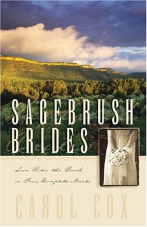 Sagebrush Brides: Love Rules the Ranch in Four Complete Novels - Carol Cox