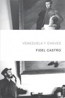 Venezuela y Chavez - Fidel Castro