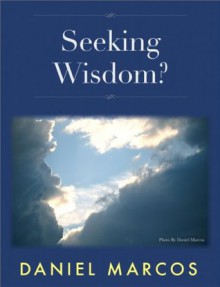 Seeking Wisdom? - Daniel Marcos, Christina Marie