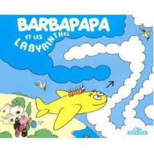 Barbapapa et les Labyrinthes - Annette Tison, Talus Taylor