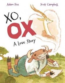 XO, OX: A Love Story - Adam Rex, Scott Campbell