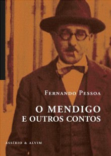 O Mendigo e Outros Contos - Fernando Pessoa