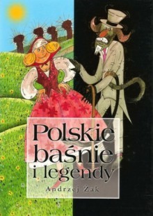 Polskie baśnie i legendy - Andrzej Żak